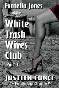 Fontella Jones and the White Trash Wives Club Part 2