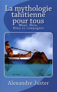 La mythologie tahitienne pour tous