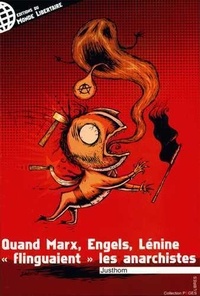  Justhom - Quand Marx, Engels, Lénine "flinguaient" les anarchistes.