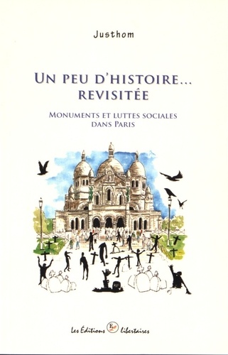  Justhom - Un peu d'histoire revisitée - Monuments et luttes sociales dans Paris.