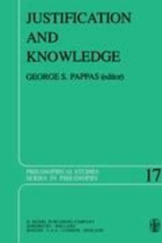 G. S. Pappas - Justification and Knowledge - New Studies in Epistemology.