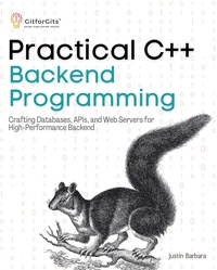  Justin Barbara - Practical C++ Backend Programming.