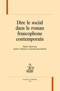 Justin Bisanswa et Kasereka Kavwahirehi - Dire le social dans le roman francophone contemporain.