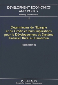 Justin Bomda - Déterminants de l'Epargne et du Crédit, et leurs Implications pour le Développement du Système Financier Rural au Cameroun.