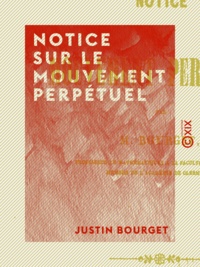 Justin Bourget - Notice sur le mouvement perpétuel.