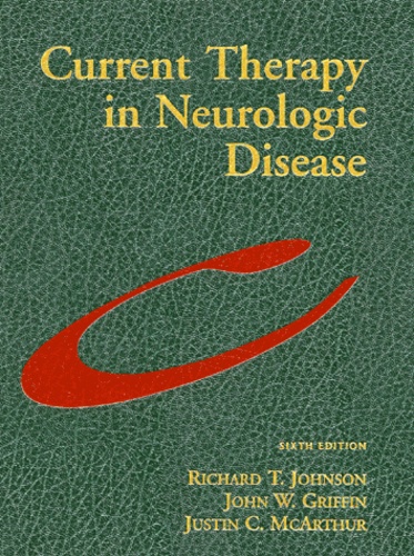 Justin-C McArthur et Richard-T Johnson - Current Therapy In Neurologic Disease. 6th Edition.
