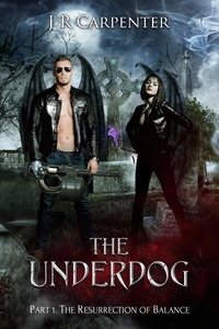  Justin Carpenter - The Underdog - The Resurrection of Balance, #1.