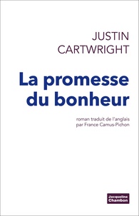 Justin Cartwright - La promesse du bonheur.