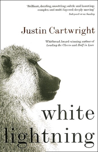 Justin Cartwright - White lightning.