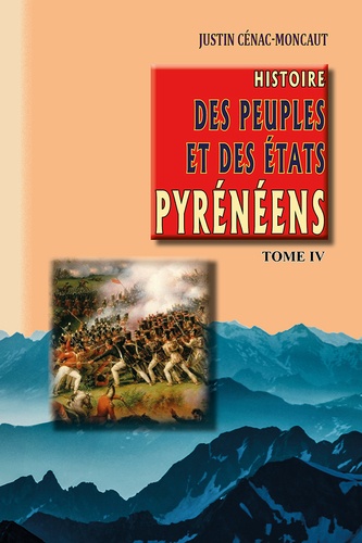 Histoire des peuples et des états pyrénéens. Tome 4