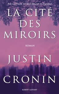 Justin Cronin - La cité des miroirs.