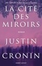 Justin Cronin - La cité des miroirs.
