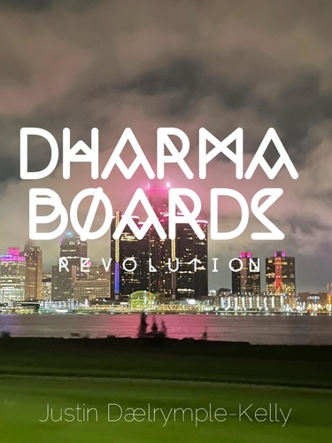 Justin Dalrymple-Kelly - Dharma Boards - Revolution - Dharma Boards, #2.