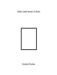 Altes und neues Leben