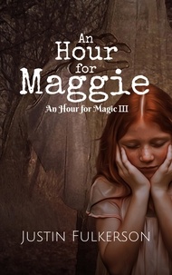 Justin Fulkerson - An Hour for Maggie - An Hour for Magic, #3.