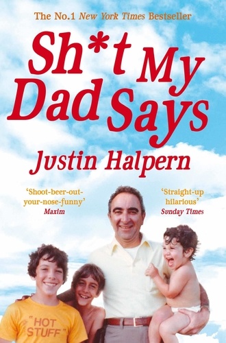 Justin Halpern - Shit My Dad Says.