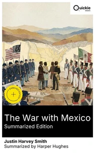 The War with Mexico (Summarized Edition)