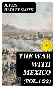 The War with Mexico (Vol.1&amp;2)