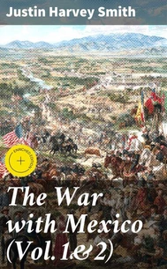 The War with Mexico (Vol.1&amp;2)