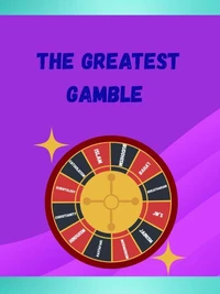 The Greatest Gamble