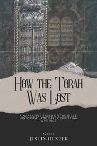  Justin Hunter - How the Torah Was Lost.