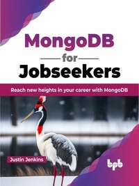  Justin Jenkins - MongoDB for Jobseekers: Reach New Heights in Your Career with MongoDB.