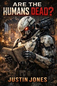 Are the Humans Dead?