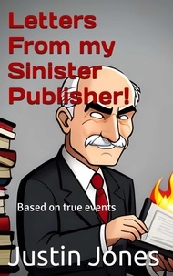  Justin Jones - Letters from my Sinister Publisher - Sinister Publisher, #1.
