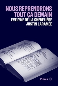 Justin Laramée et Evelyne de la Chenelière - Nous reprendrons tout ça demain.