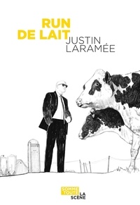 Nouveaux livres en anglais à télécharger gratuitement Run de lait par Justin Laramée  9782897943332 (French Edition)