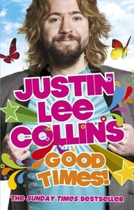 Justin Lee Collins - Good Times!.