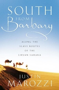 Justin Marozzi - South from Barbary - Along the Slave Routes of the Libyan Sahara (Text Only).