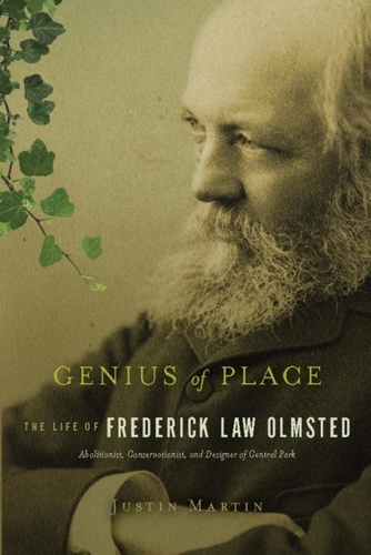 Genius of Place. The Life of Frederick Law Olmsted