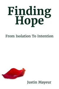 Finding Hope: From Isolation to Intention