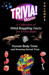  Justin McNeal - Trivia Mania: A Collection of Mind-Boggling Facts for Trivia Buffs - Trivia Mania, #1.
