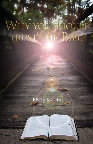  Justin McNeal - Why You Should Trust the Bible.