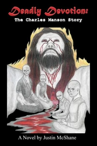 Deadly Devotion: The Charles Manson Story