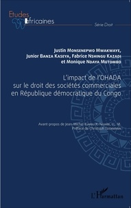 Justin Monsenepwo Mwakwaye et Junior Banza Kaseya - L'impact de l'OHADA sur le droit des sociétés commerciales en République démocratique du Congo.