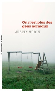 Livres audio gratuits pour téléphones mobiles télécharger On n'est plus des gens normaux par Justin Morin