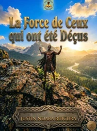 La Force de Ceux qui ont été Déçus
