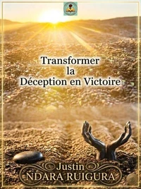 Transformer la Déception en Victoire