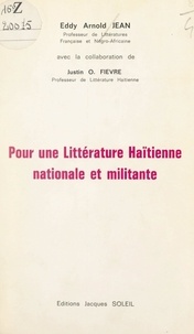 Justin O. Fièvre et Eddy Arnold Jean - Pour une littérature haïtienne nationale et militante.