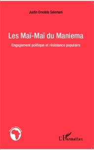 Justin Omolela Selemani - Les Maï-Maï du Maniema - Engagement politique et résistance populaire.