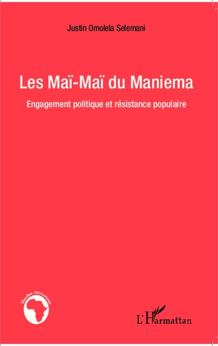 Les Maï-Maï du Maniema. Engagement politique et résistance populaire