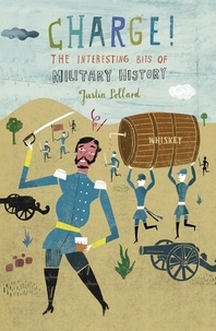 Justin Pollard - Charge! - The Interesting Bits of Military History.