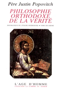 Philosophie Orthodoxe De La Verite. Tome 2, Dogmatique De L'Eglise Orthodoxe