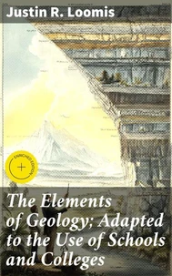 The Elements of Geology; Adapted to the Use of Schools and Colleges