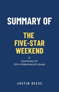  Justin Reese - Summary of The Five-Star Weekend by Elin Hilderbrand.