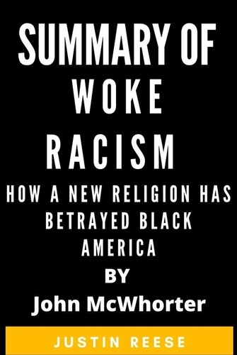 Summary of Woke Racism How a New Religion Has... de Justin Reese - ePub -  Ebooks - Decitre