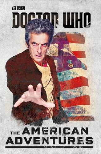 Justin Richards - Doctor Who: The American Adventures.